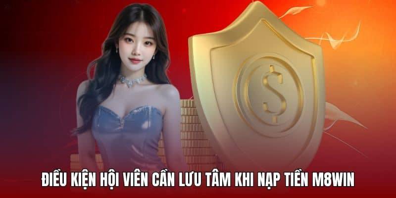 điều kiện nạp tiền rút tiền M8Win
