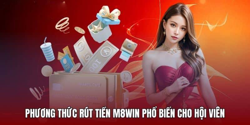 Rút tiền M8 Win 